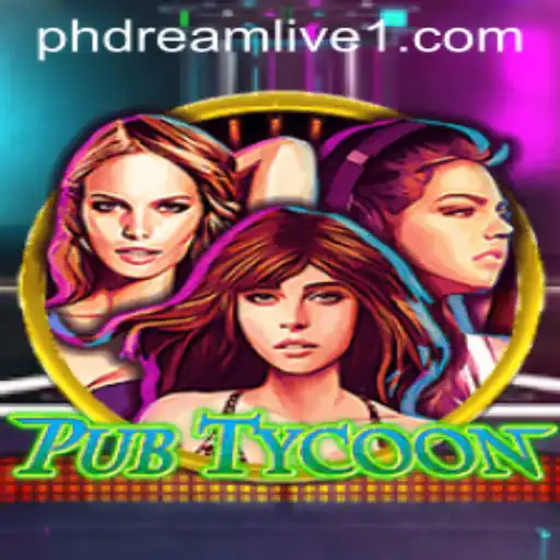 The World of PubTycoon: A Journey Through PHDream Live